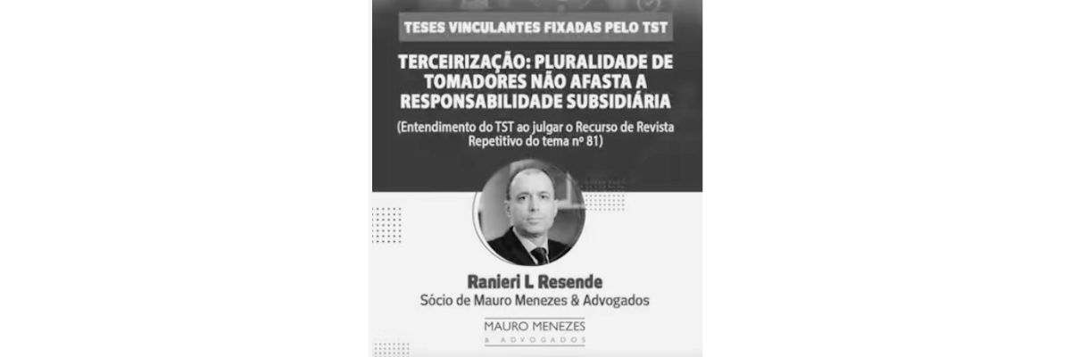 Leia mais sobre o artigo Terceirização: Pluralidade de Tomadores não Afasta a Responsabilidade Subsidiária